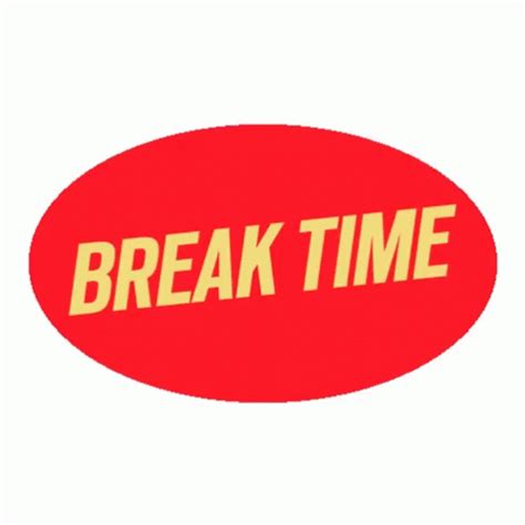 break time gif|Break Time GIF